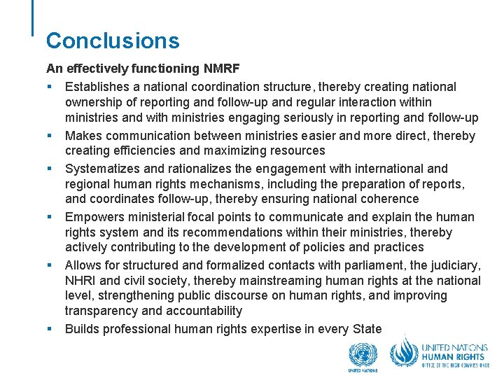 Conclusions An effectively functioning NMRF § Establishes a national coordination structure, thereby creating national