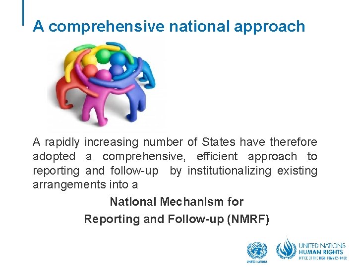 A comprehensive national approach A rapidly increasing number of States have therefore adopted a