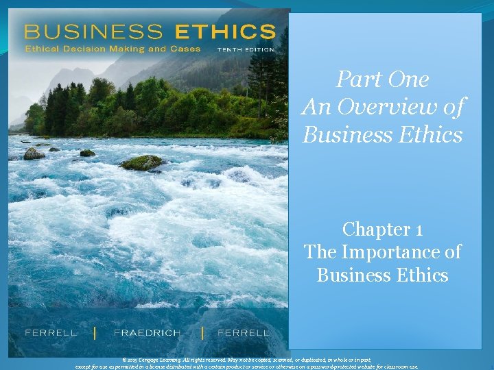Part One An Overview of Business Ethics Chapter 1 The Importance of Business Ethics