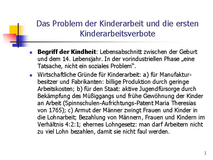 Das Problem der Kinderarbeit und die ersten Kinderarbeitsverbote n n Begriff der Kindheit: Lebensabschnitt