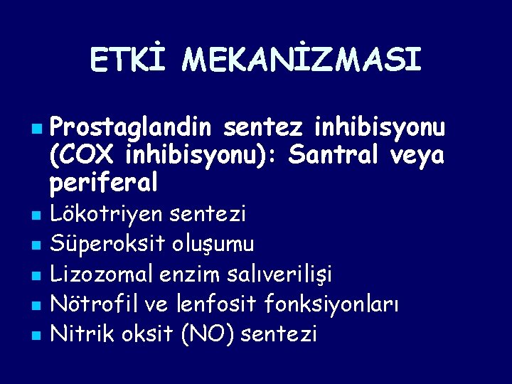 ETKİ MEKANİZMASI n n n Prostaglandin sentez inhibisyonu (COX inhibisyonu): Santral veya periferal Lökotriyen ETKİ MEKANİZMASI n n n Prostaglandin sentez inhibisyonu (COX inhibisyonu): Santral veya periferal Lökotriyen