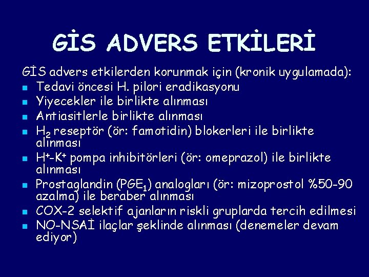 GİS ADVERS ETKİLERİ GİS advers etkilerden korunmak için (kronik uygulamada): n Tedavi öncesi H. GİS ADVERS ETKİLERİ GİS advers etkilerden korunmak için (kronik uygulamada): n Tedavi öncesi H.