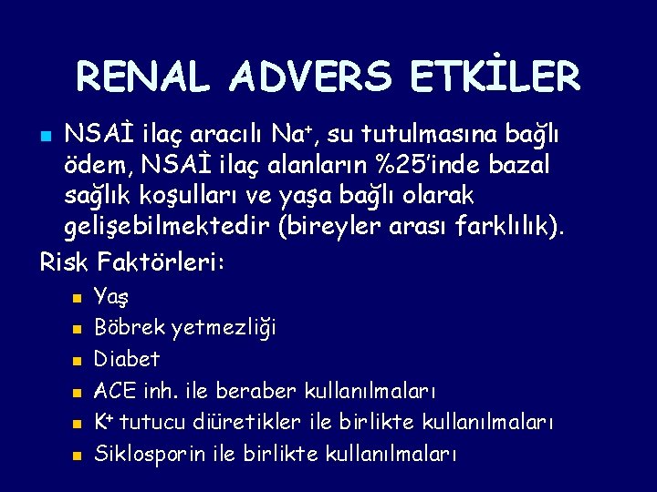 RENAL ADVERS ETKİLER NSAİ ilaç aracılı Na+, su tutulmasına bağlı ödem, NSAİ ilaç alanların RENAL ADVERS ETKİLER NSAİ ilaç aracılı Na+, su tutulmasına bağlı ödem, NSAİ ilaç alanların