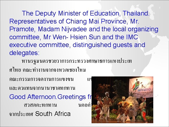  The Deputy Minister of Education, Thailand. Representatives of Chiang Mai Province, Mr. Pramote,