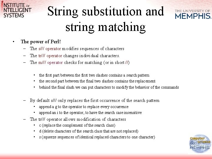 String substitution and string matching • The power of Perl! – The s/// operator