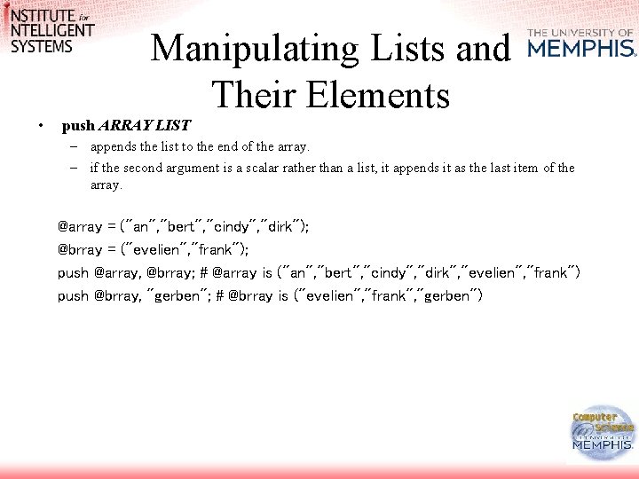 Manipulating Lists and Their Elements • push ARRAY LIST – appends the list to