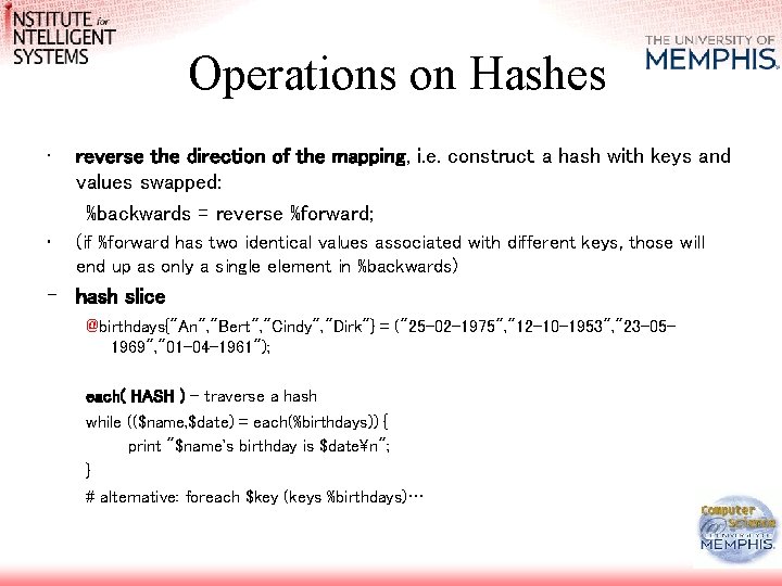 Operations on Hashes • reverse the direction of the mapping, i. e. construct a