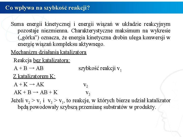 Co wpływa na szybkość reakcji? Suma energii kinetycznej i energii wiązań w układzie reakcyjnym