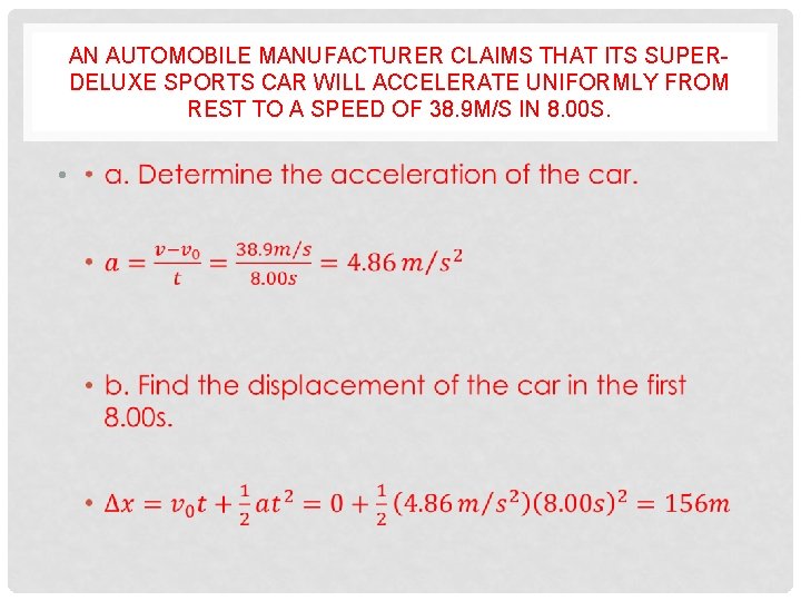 AN AUTOMOBILE MANUFACTURER CLAIMS THAT ITS SUPERDELUXE SPORTS CAR WILL ACCELERATE UNIFORMLY FROM REST