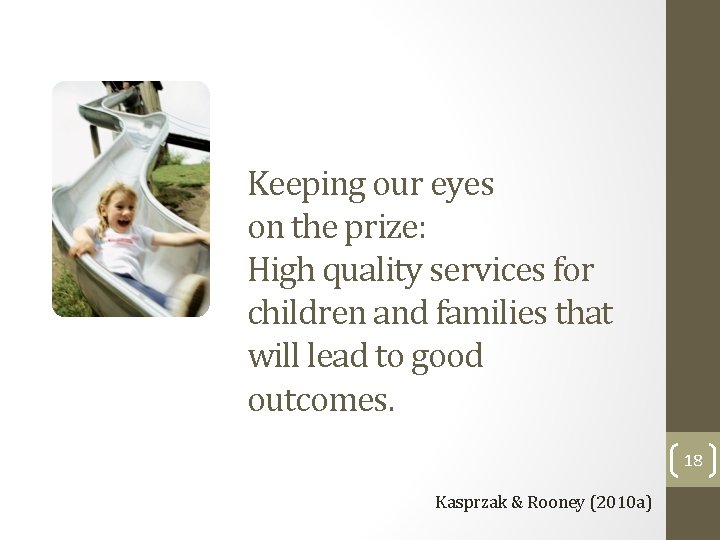 Keeping our eyes on the prize: High quality services for children and families that