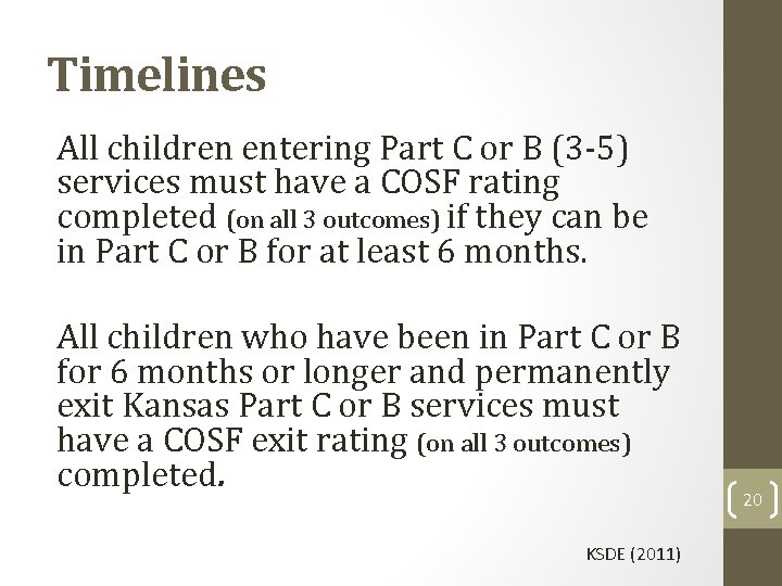 Timelines All children entering Part C or B (3 -5) services must have a