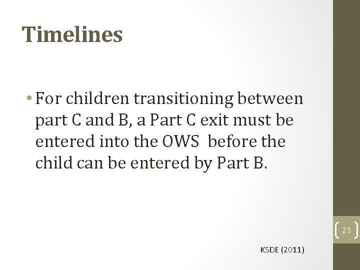 Timelines • For children transitioning between part C and B, a Part C exit