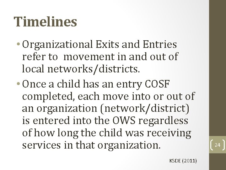 Timelines • Organizational Exits and Entries refer to movement in and out of local