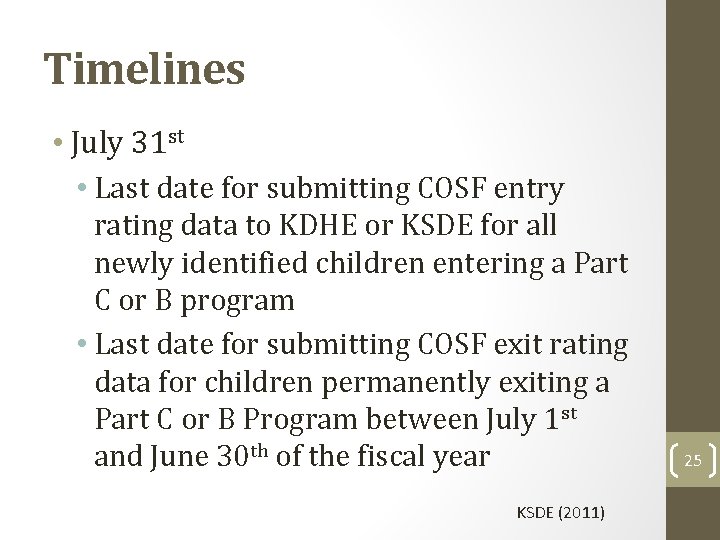 Timelines • July 31 st • Last date for submitting COSF entry rating data
