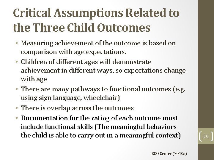 Critical Assumptions Related to the Three Child Outcomes • Measuring achievement of the outcome