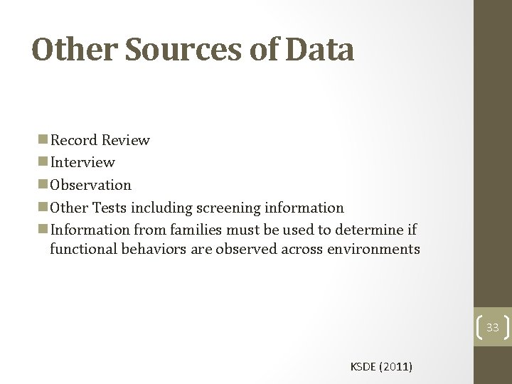 Other Sources of Data n Record Review n Interview n Observation n Other Tests
