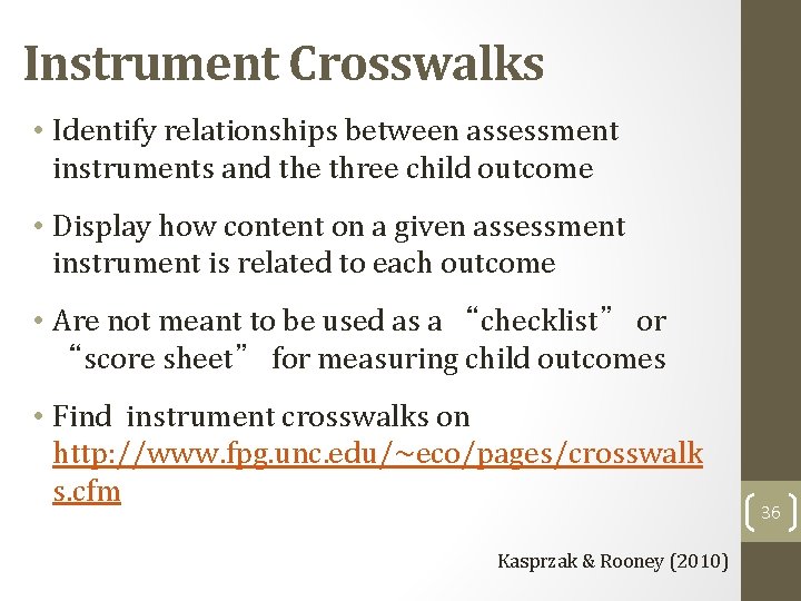Instrument Crosswalks • Identify relationships between assessment instruments and the three child outcome •