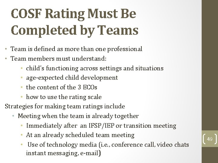 COSF Rating Must Be Completed by Teams • Team is defined as more than