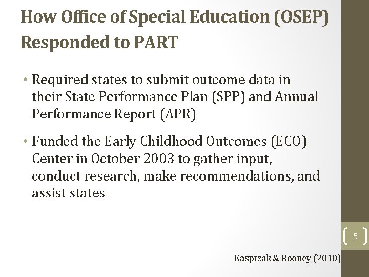 How Office of Special Education (OSEP) Responded to PART • Required states to submit