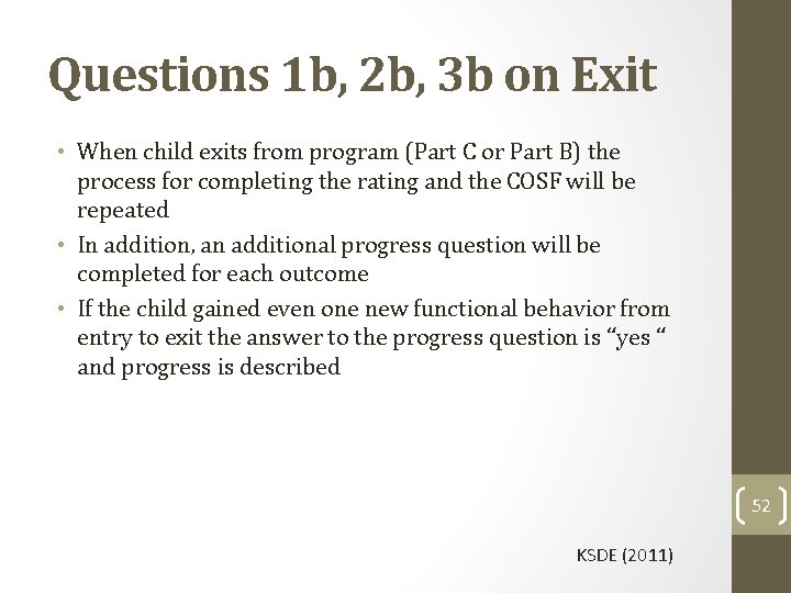 Questions 1 b, 2 b, 3 b on Exit • When child exits from