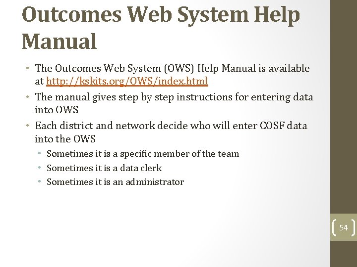 Outcomes Web System Help Manual • The Outcomes Web System (OWS) Help Manual is