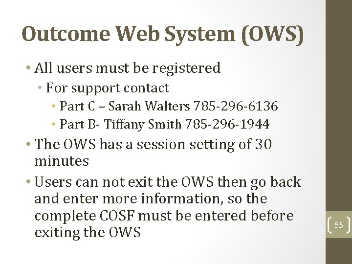 Outcome Web System (OWS) • All users must be registered • For support contact
