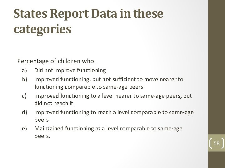 States Report Data in these categories Percentage of children who: a) b) c) d)