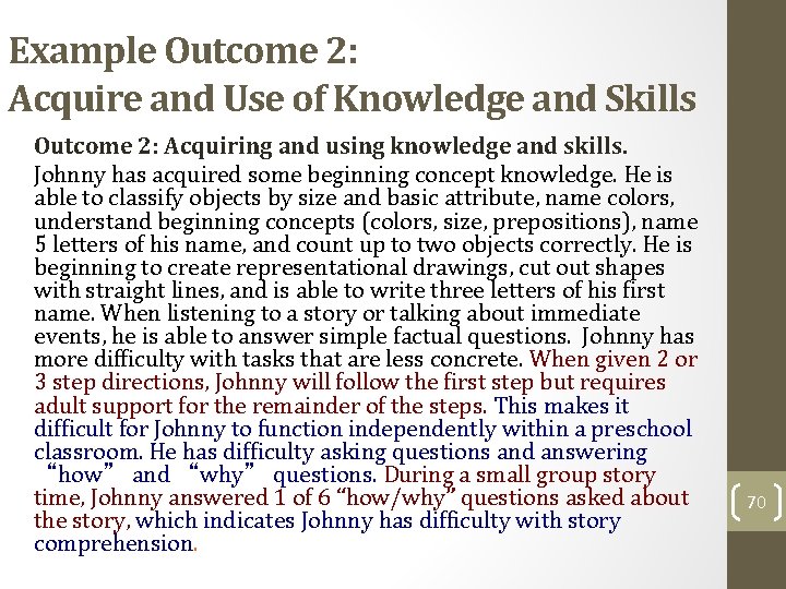 Example Outcome 2: Acquire and Use of Knowledge and Skills Outcome 2: Acquiring and