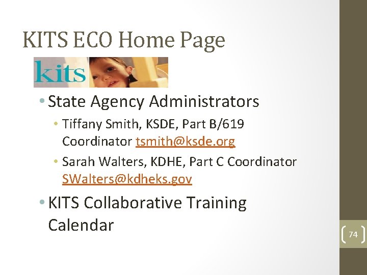 KITS ECO Home Page • State Agency Administrators • Tiffany Smith, KSDE, Part B/619