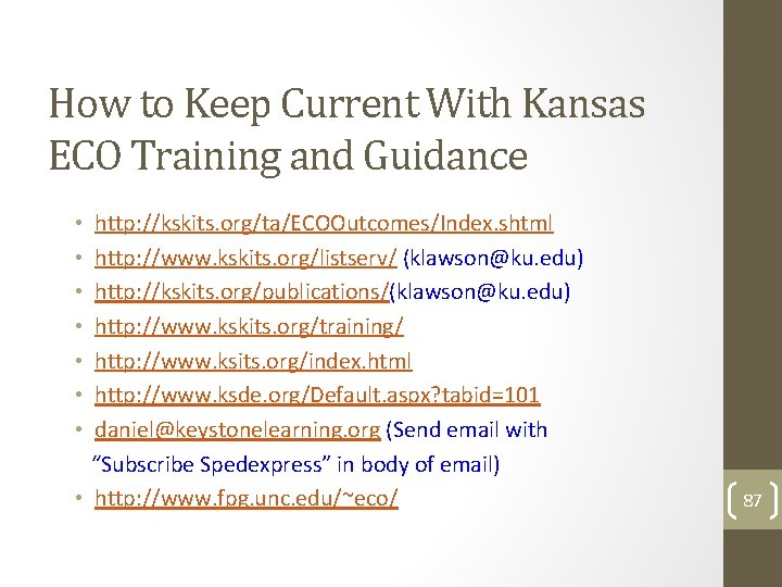 How to Keep Current With Kansas ECO Training and Guidance • http: //kskits. org/ta/ECOOutcomes/Index.