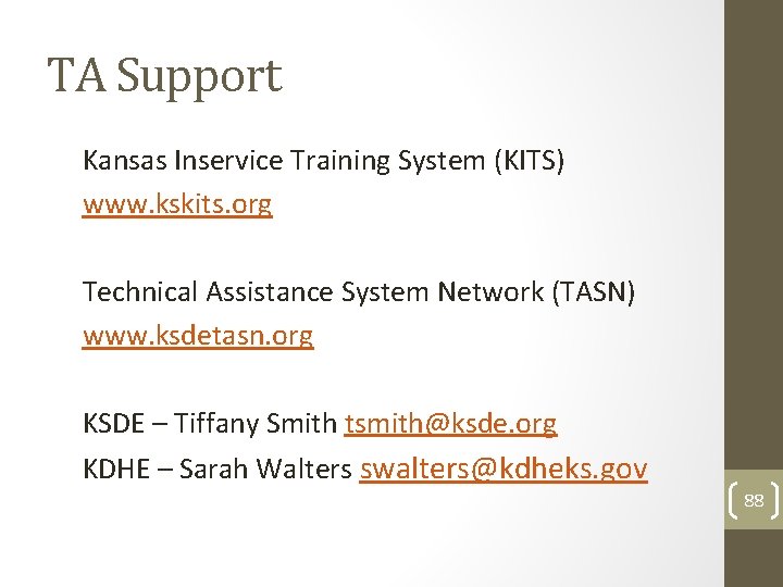 TA Support Kansas Inservice Training System (KITS) www. kskits. org Technical Assistance System Network