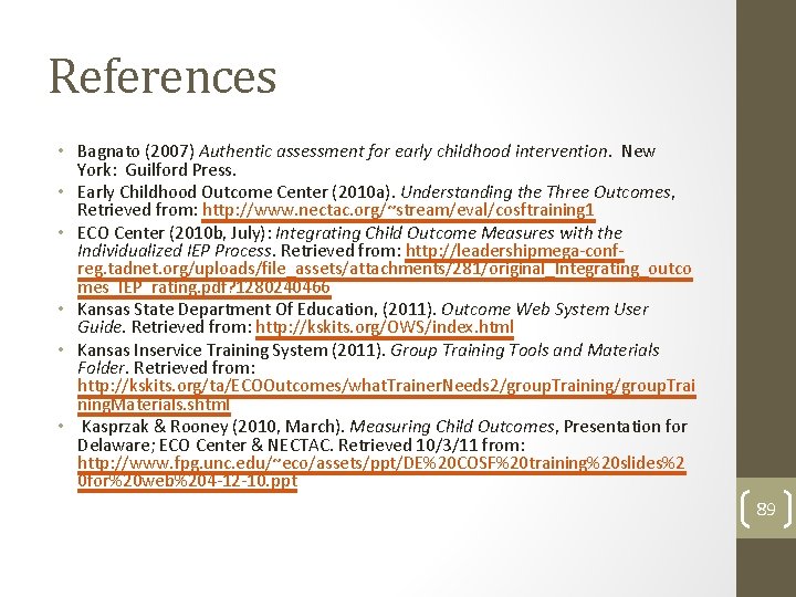 References • Bagnato (2007) Authentic assessment for early childhood intervention. New York: Guilford Press.