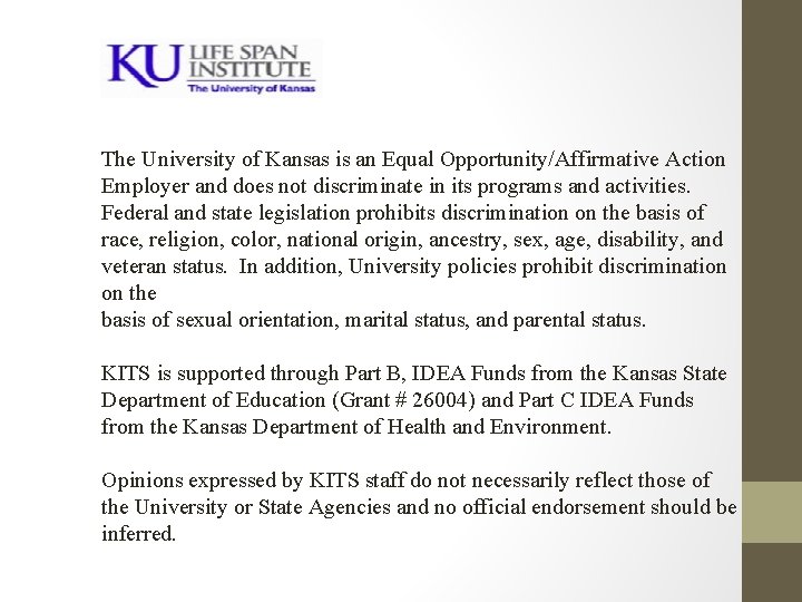 The University of Kansas is an Equal Opportunity/Affirmative Action Employer and does not discriminate