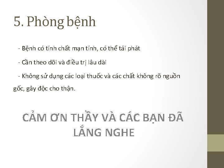 5. Phòng bệnh - Bệnh có tính chất mạn tính, có thể tái phát