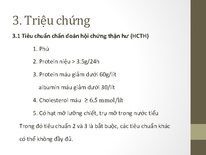 3. Triệu chứng 3. 1 Tiêu chuẩn chẩn đoán hội chứng thận hư (HCTH)