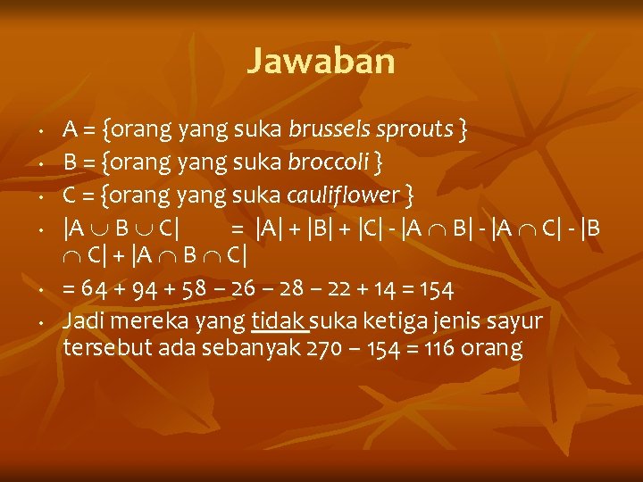 Jawaban • • • A = {orang yang suka brussels sprouts } B =