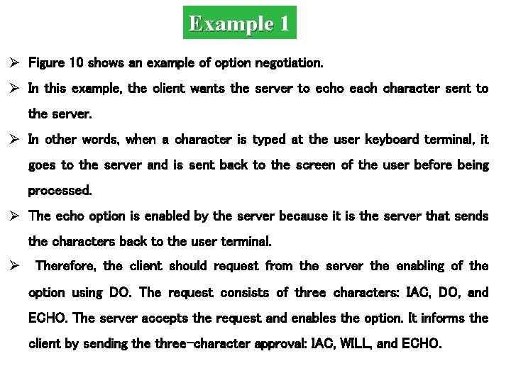 Example 1 Ø Figure 10 shows an example of option negotiation. Ø In this