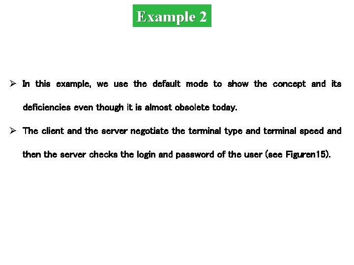 Example 2 Ø In this example, we use the default mode to show the