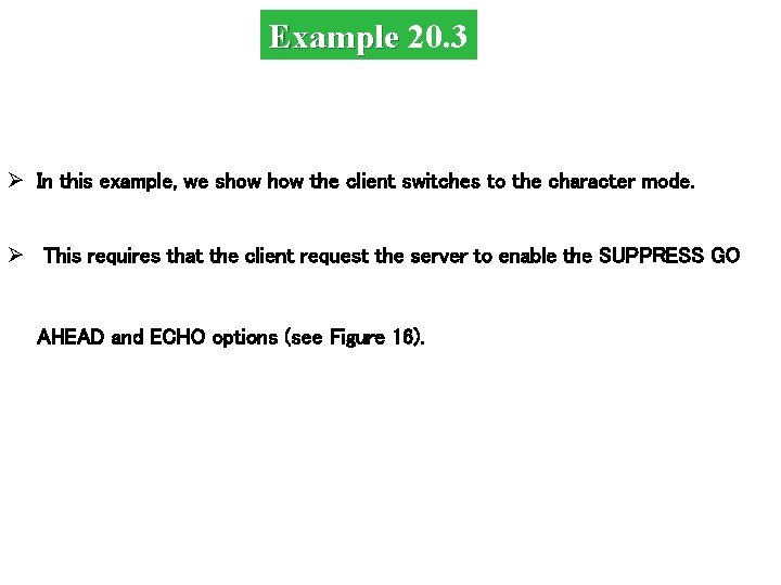 Example 20. 3 Ø In this example, we show the client switches to the