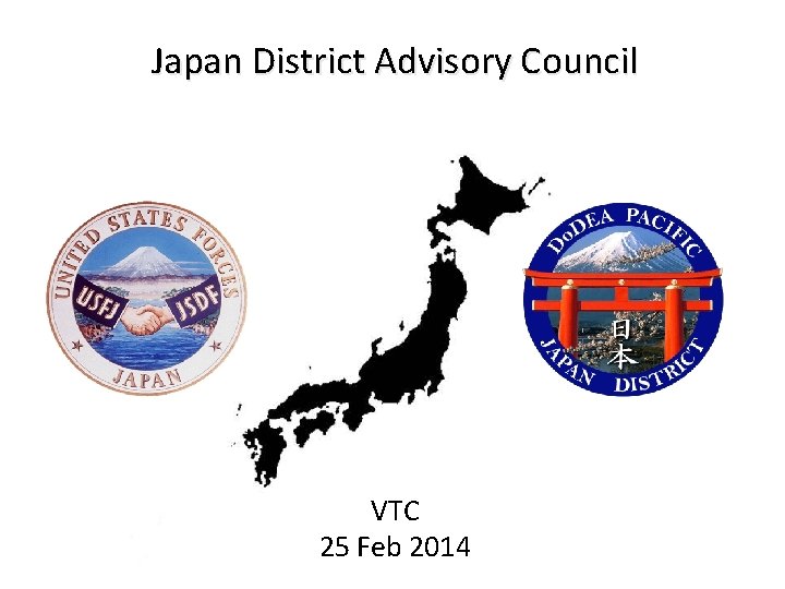 Japan District Advisory Council VTC 25 Feb 2014 