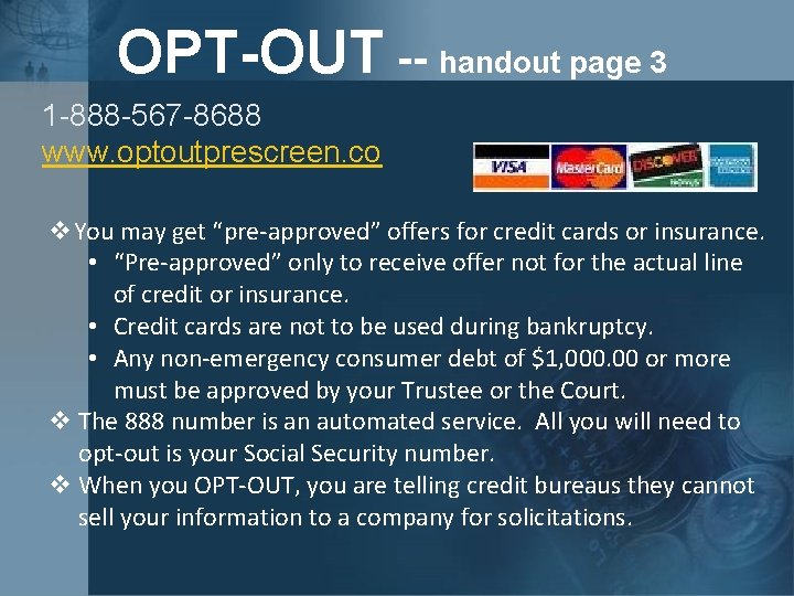 OPT-OUT -- handout page 3 1 -888 -567 -8688 www. optoutprescreen. co v. You