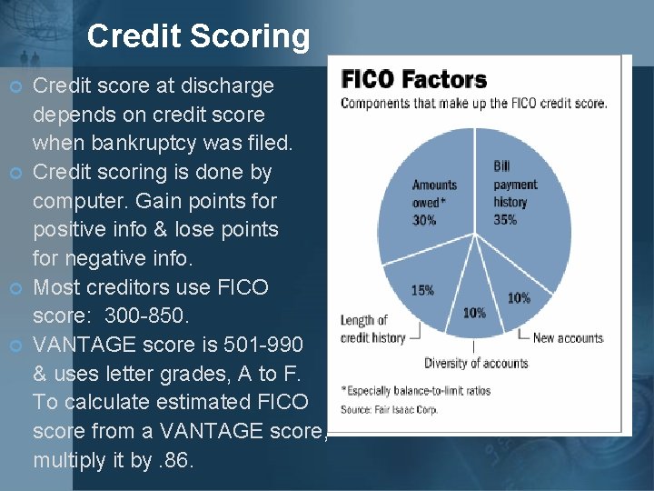 Credit Scoring ¢ ¢ Credit score at discharge depends on credit score when bankruptcy