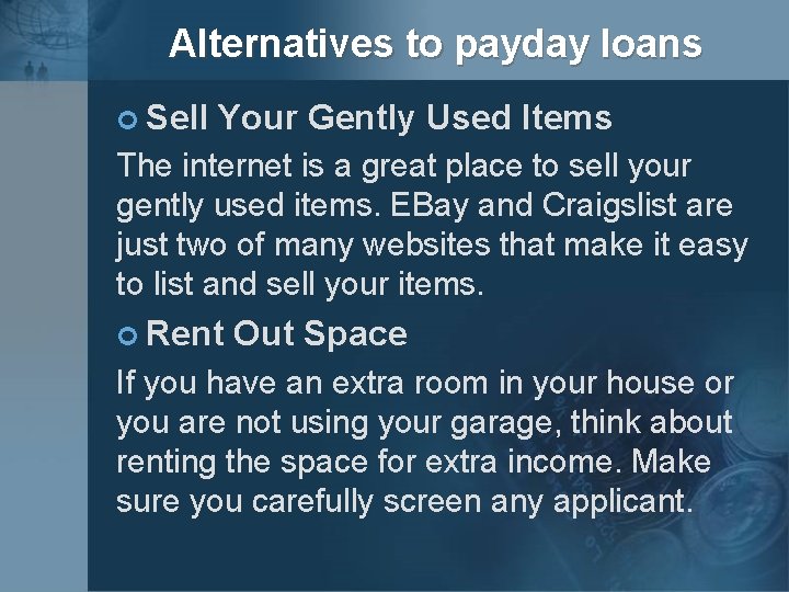 Alternatives to payday loans ¢ Sell Your Gently Used Items The internet is a