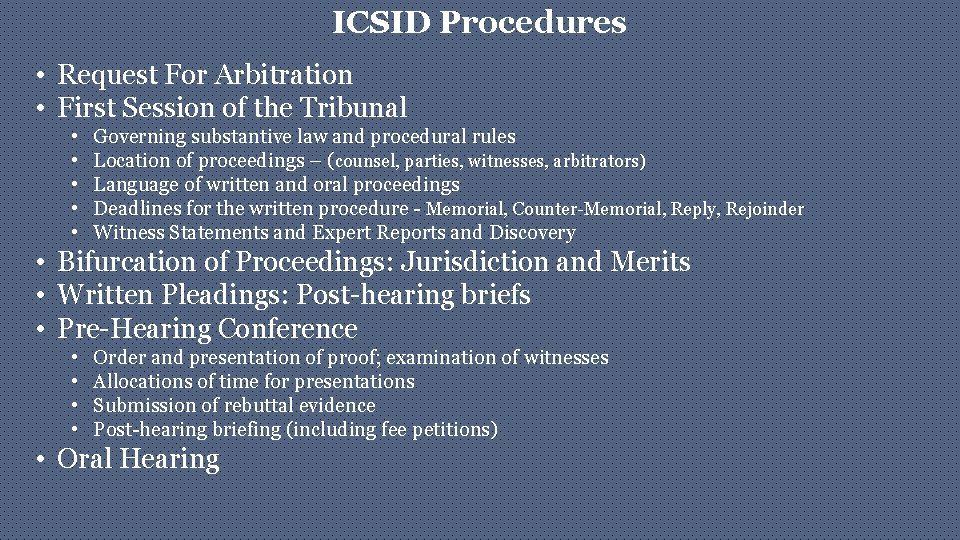 ICSID Procedures • Request For Arbitration • First Session of the Tribunal • •