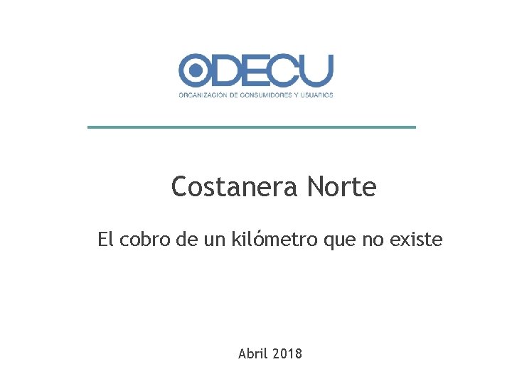 Costanera Norte El cobro de un kilómetro que no existe Abril 2018 