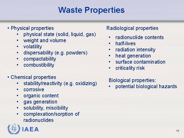 Waste Properties • Physical properties • physical state (solid, liquid, gas) • weight and