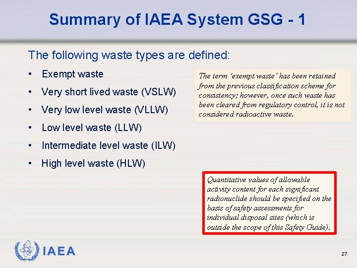 Summary of IAEA System GSG - 1 The following waste types are defined: •