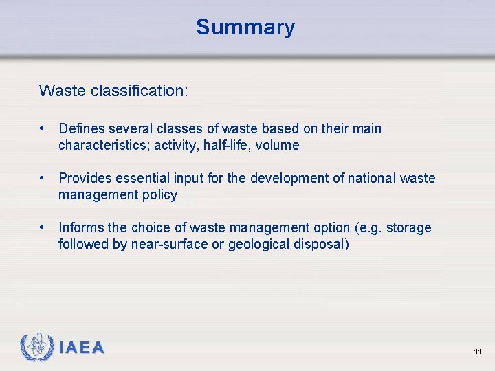 Summary Waste classification: • Defines several classes of waste based on their main characteristics;