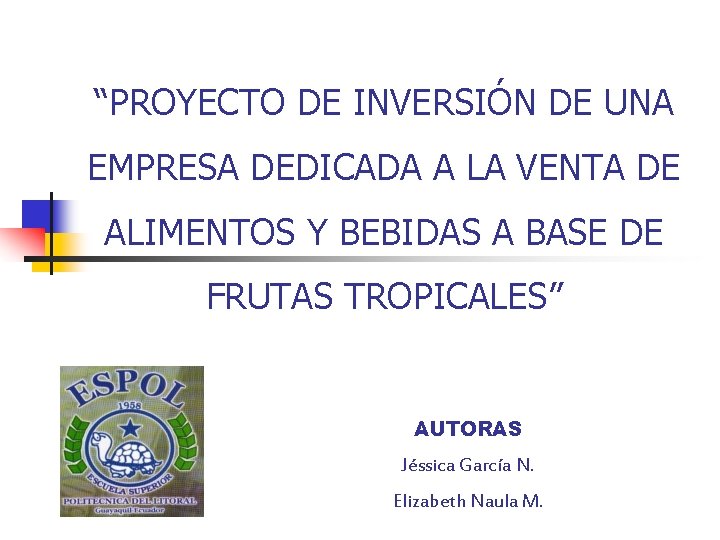 “PROYECTO DE INVERSIÓN DE UNA EMPRESA DEDICADA A LA VENTA DE ALIMENTOS Y BEBIDAS