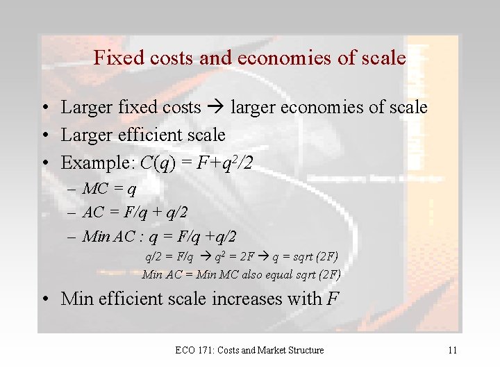 Fixed costs and economies of scale • Larger fixed costs larger economies of scale